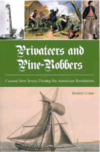 Cover of Privateers and Pine Robbers: Coastal New Jersey During the American Revolution