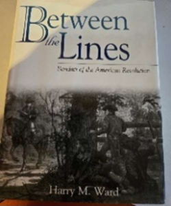 Cover of Between the Lines: Badatti of the American Revolution