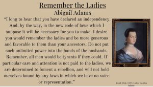 Remember the Ladies - Abigail Adams